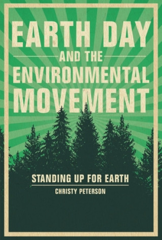 Carte Earth Day and the Environmental Movement: Standing Up for Earth Christy Peterson
