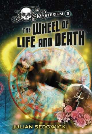 Kniha The Wheel of Life and Death Julian Sedgwick