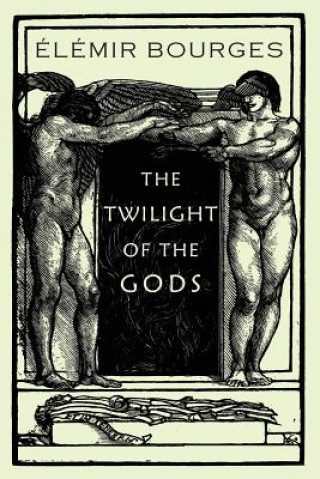Kniha Twilight of the Gods Élémir Bourges