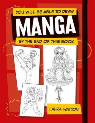 Könyv You Will be Able to Draw Manga by the End of this Book Laura Watton-Davies