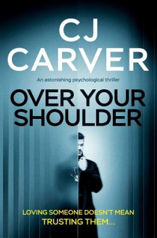 Knjiga Over Your Shoulder C. J. Carver