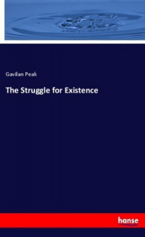 Knjiga The Struggle for Existence Gavilan Peak