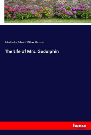Carte The Life of Mrs. Godolphin John Evelyn