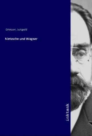 Carte Nietzsche und Wagner Luitpold Griesser