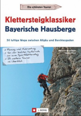 Kniha Klettersteigklassiker Bayerische Hausberge Heinrich Bauregger