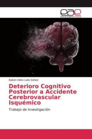 Kniha Deterioro Cognitivo Posterior a Accidente Cerebrovascular Isquémico Ayleen Indira Lubo Gelvez