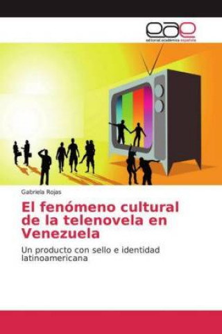 Książka El fenómeno cultural de la telenovela en Venezuela Gabriela Rojas