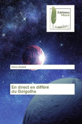 Kniha En direct en différé du Golgotha Pierre Godard