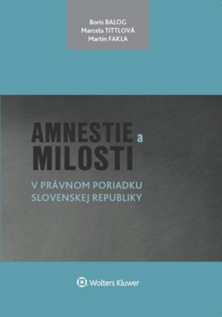Kniha Amnestie a milosti v právnom poriadku Slovenskej republiky Marcela Tittlová