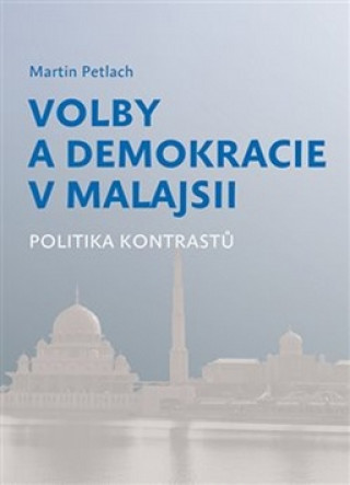 Könyv Volby a demokracie v Malajsii Martin Petlach