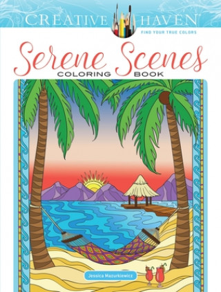 Carte Creative Haven Serene Scenes Coloring Book Jessica Mazurkiewicz