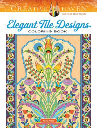 Könyv Creative Haven Elegant Tile Designs Coloring Book Marty Noble