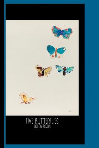 Könyv Five Butterflies (1912) by Odilon Redon: Sketch Book: Gallery and Museum Art Artistry Press