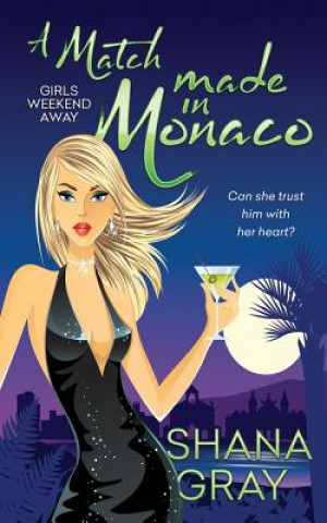 Knjiga A Match Made in Monaco Shana Gray