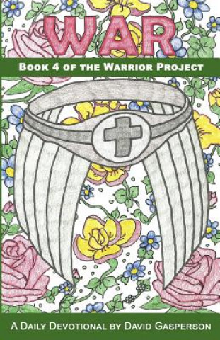 Książka War: Book 4 of the Warrior Project David Gasperson