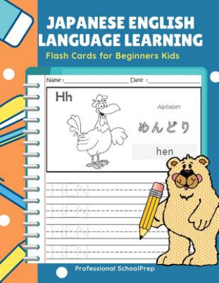 Kniha Japanese English Language Learning Flash Cards for Beginners Kids: Easy and Fun Practice Reading, Tracing, Coloring and Writing Basic Vocabulary Words Professional Schoolprep