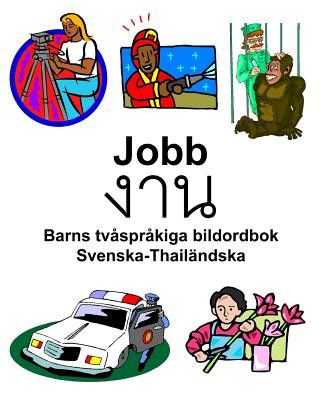 Carte Svenska-Thailändska Jobb/&#3591;&#3634;&#3609; Barns tv?spr?kiga bildordbok Richard Carlson