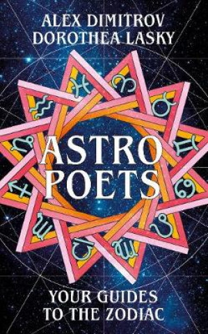Kniha Astro Poets: Your Guides to the Zodiac Dorothea Lasky