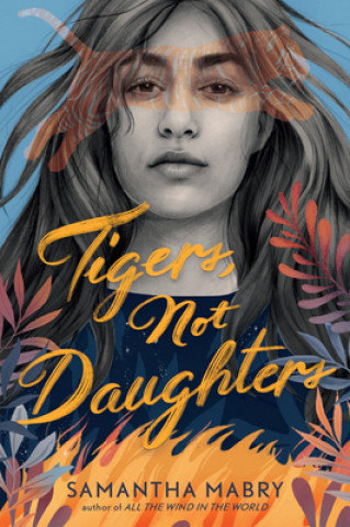 Kniha Tigers, Not Daughters Samantha Mabry