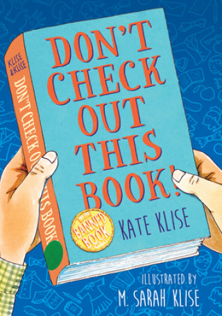 Carte Don't Check Out This Book! Kate Klise