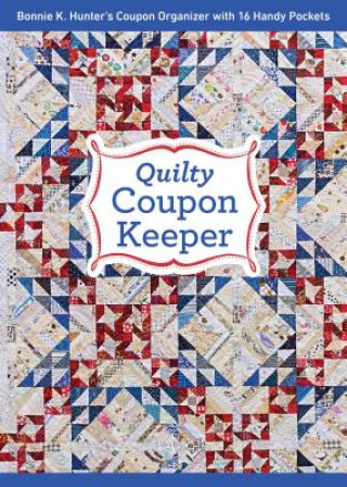 Książka Quilty Coupon Keeper: Bonnie K. Hunter's Coupon Organizer with 16 Handy Pockets Bonnie Hunter