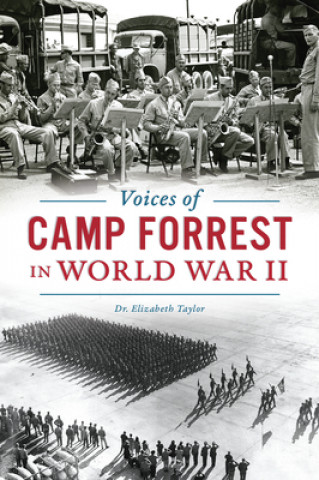 Könyv Voices of Camp Forrest in World War II Elizabeth Taylor