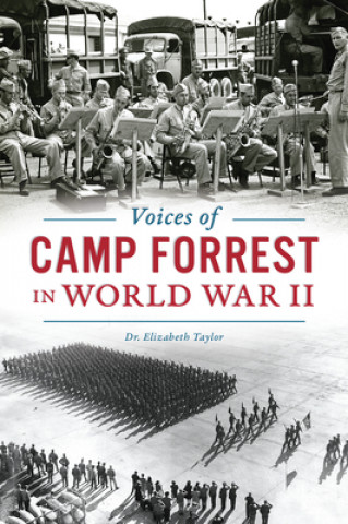 Книга Voices of Camp Forrest in World War II Elizabeth Taylor