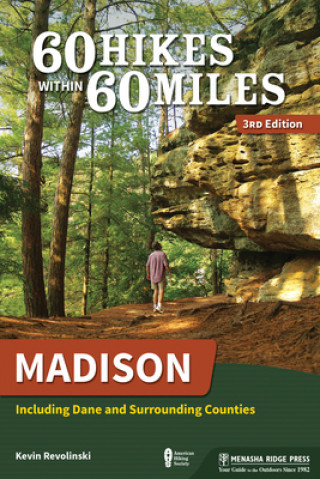 Книга 60 Hikes Within 60 Miles: Madison Kevin Revolinski