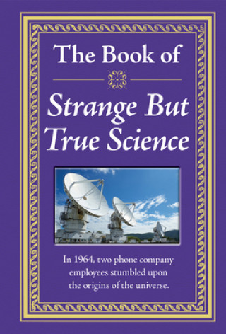 Kniha The Book of Strange But True Science Publications International Ltd