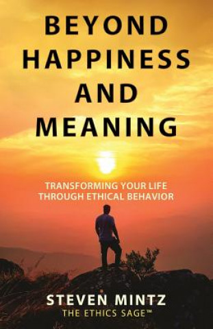 Kniha Beyond Happiness and Meaning Steven Mintz