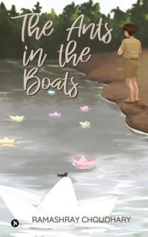 Knjiga The Ants in the Boats Ramashray Choudhary