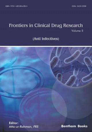 Kniha Frontiers in Clinical Drug Research - Anti Infectives: Volume 5 Atta -Ur Rahman