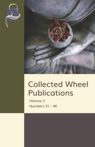 Kniha Collected Wheel Publications: Volume 3 Numbers 31 - 46 Nyanaponika Thera