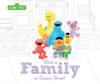 Kniha What Is Family?: On Sesame Street Sesame Workshop