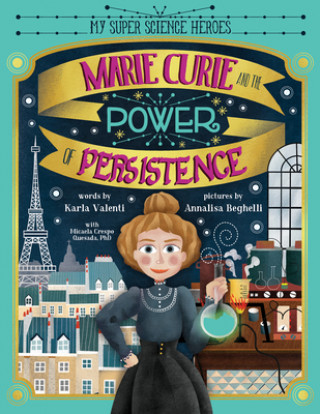 Kniha Marie Curie and the Power of Persistence Karla Valenti