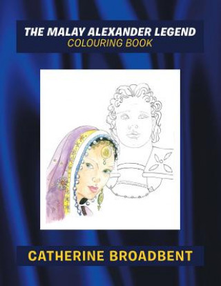 Könyv Malay Alexander Legend Catherine Broadbent