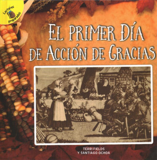 Book El Primer Día de Acción de Gracias: The First Thanksgiving Santiago Ochoa