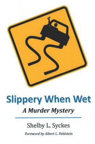 Book Slippery When Wet: A Murder Mystery Shelby L. Syckes