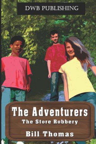 Βιβλίο The Adventurers: The Store Robbery Bill Thomas