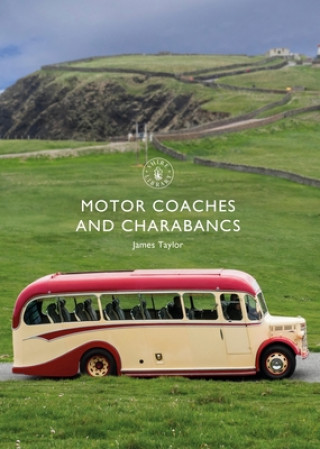 Carte Motor Coaches and Charabancs James Taylor