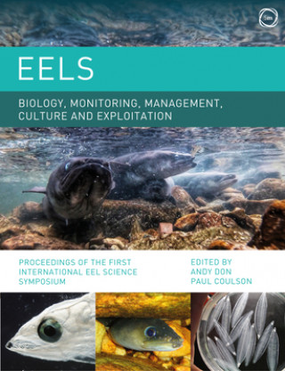 Kniha Eels: Biology, Monitoring, Management, Culture and Exploitation Paul Coulson
