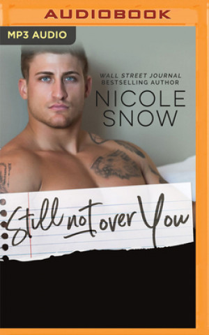 Digital Still Not Over You: An Enemies to Lovers Romance Nicole Snow