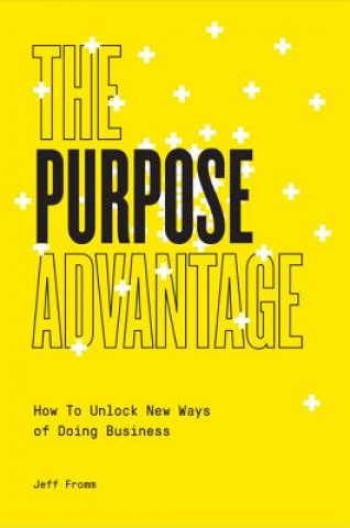 Kniha Purpose Advantage Jeff Fromm