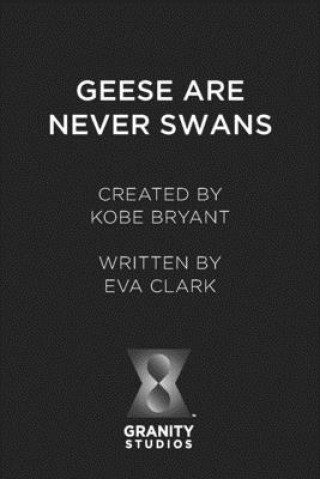 Könyv Geese Are Never Swans 