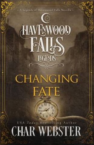 Kniha Changing Fate Havenwood Falls Collective