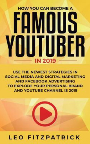 Carte How YOU can become a Famous YouTuber in 2019 Leo Fitzpatrick