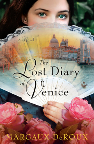 Knjiga Lost Diary of Venice Margaux Deroux