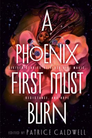 Kniha Phoenix First Must Burn Patrice Caldwell