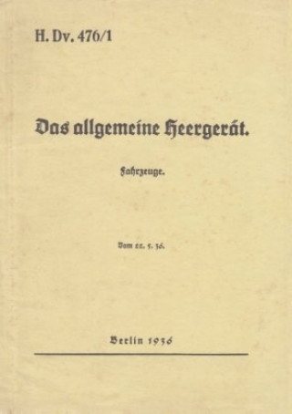Carte H.Dv. 476/1 Das allgemeine Heergerät - Fahrzeuge - Vom 22.5.1936 Thomas Heise