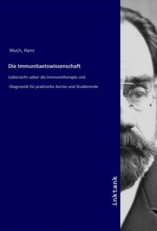 Kniha Die Immunitaetswissenschaft Hans Much